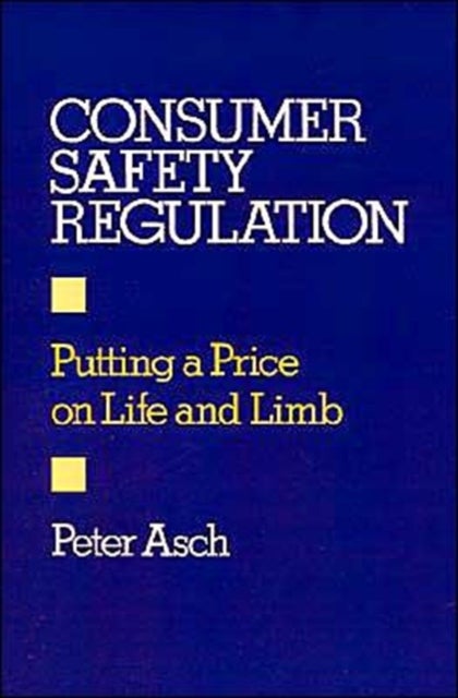 Consumer Safety Regulation - Putting a Price on Life and Limb