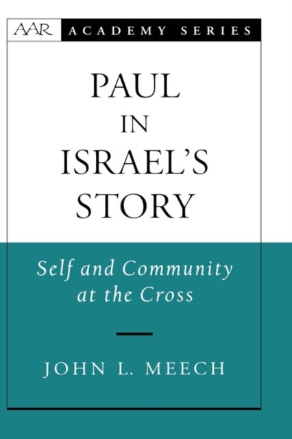 Paul in Israel's Story - Self and Community at the Cross