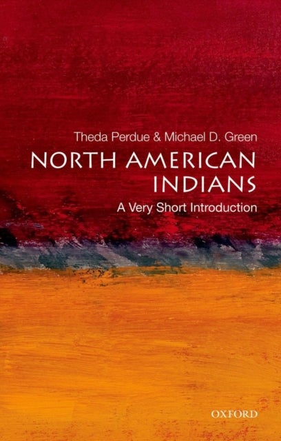 North American Indians: A Very Short Introduction - A Very Short Introduction