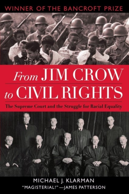 From Jim Crow to Civil Rights - The Supreme Court and the Struggle for Racial Equality