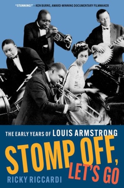 Stomp Off, Let's Go - The Early Years of Louis Armstrong