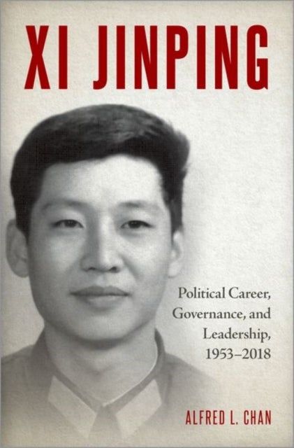 Xi Jinping - Political Career, Governance, and Leadership, 1953-2018