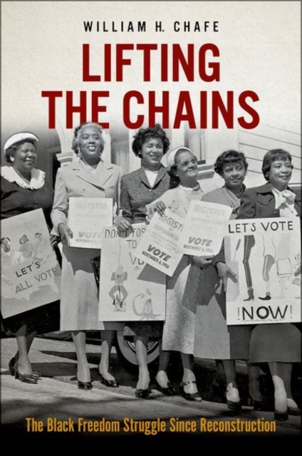 Lifting the Chains - The Black Freedom Struggle Since Reconstruction
