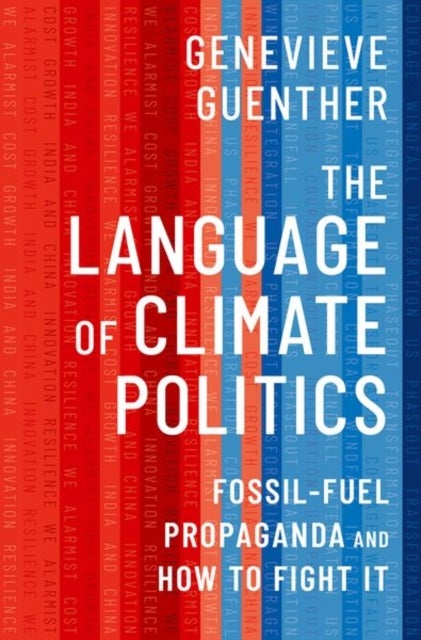 The Language of Climate Politics - Fossil-Fuel Propaganda and How to Fight It