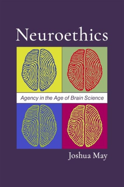 Neuroethics - Agency in the Age of Brain Science
