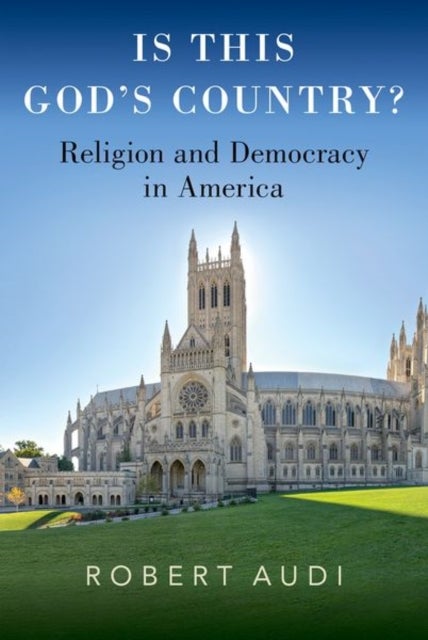 Is This God's Country? - Religion and Democracy in America
