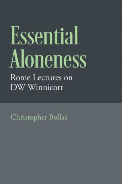 Essential Aloneness - Rome Lectures on DW Winnicott