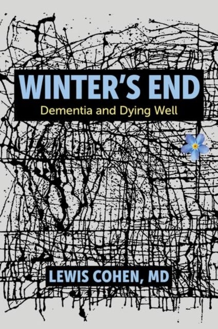 Winter's End - Dementia and Dying Well