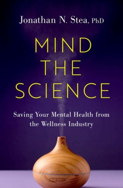 Mind the Science - Saving Your Mental Health from the Wellness Industry