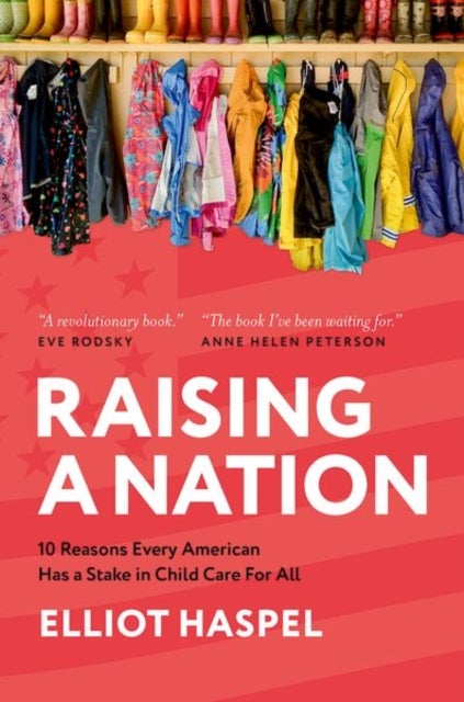 Raising a Nation - 10 Reasons Every American Has a Stake in Child Care For All