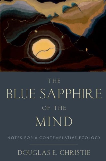 The Blue Sapphire of the Mind - Notes for a Contemplative Ecology