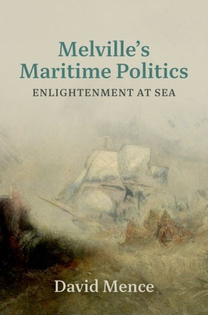 Melville's Maritime Politics - Enlightenment at Sea