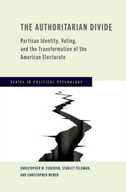 The Authoritarian Divide - Partisan Identity, Voting, and the Transformation of the American Electorate