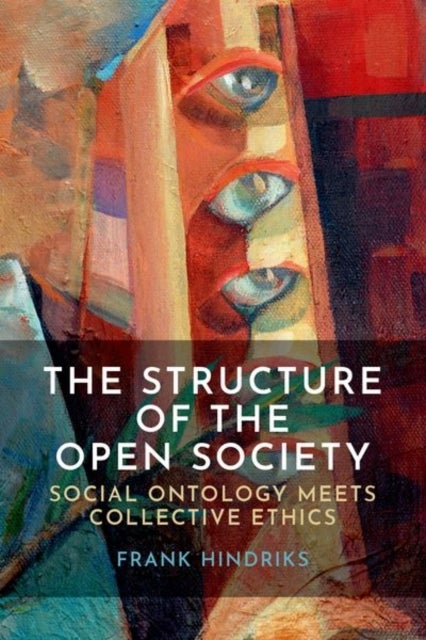 The Structure of the Open Society - Social Ontology Meets Collective Ethics