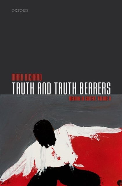 Truth and Truth Bearers - Meaning in Context, Volume II