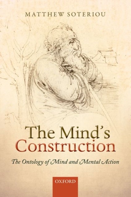 The Mind's Construction - The Ontology of Mind and Mental Action