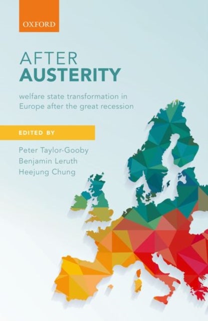After Austerity - Welfare State Transformation in Europe after the Great Recession