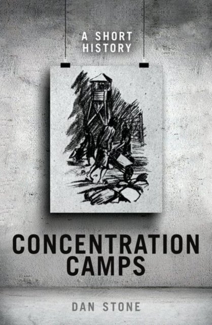 Concentration Camps - A Short History