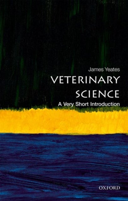 Veterinary Science: A Very Short Introduction - A Very Short Introduction