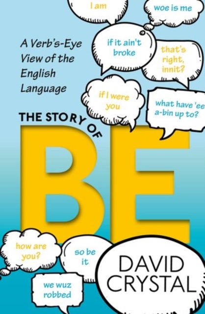 The Story of Be - A Verb's-Eye View of the English Language