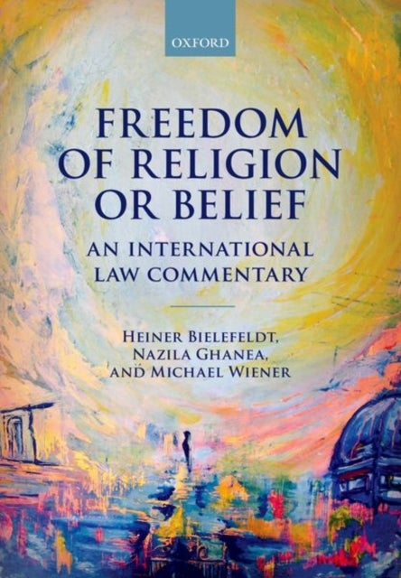 Freedom of Religion or Belief - An International Law Commentary