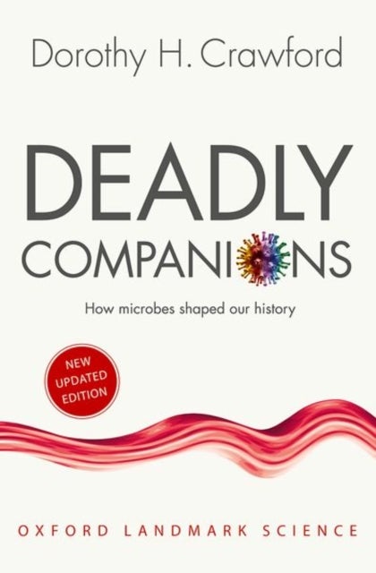 Deadly Companions - How Microbes Shaped our History