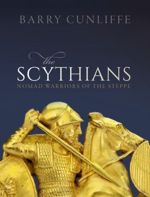 The Scythians - Nomad Warriors of the Steppe