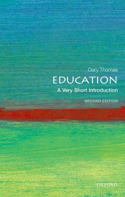 Education: A Very Short Introduction - A Very Short Introduction