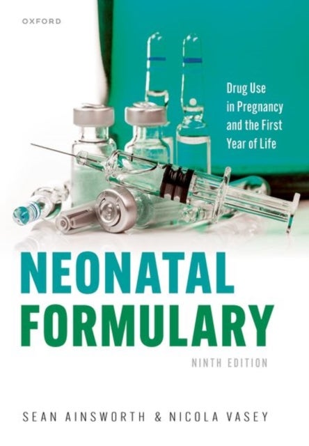 Neonatal Formulary - Drug use in pregnancy and the first year of life