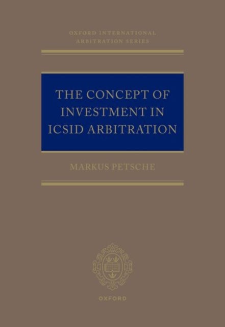 The Concept of Investment in ICSID Arbitration