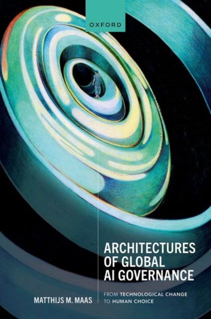 Architectures of Global AI Governance - From Technological Change to Human Choice