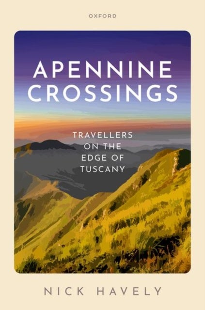 Apennine Crossings - Travellers on the Edge of Tuscany