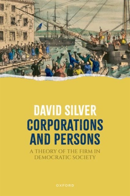 Corporations and Persons - A Theory of the Firm in Democratic Society