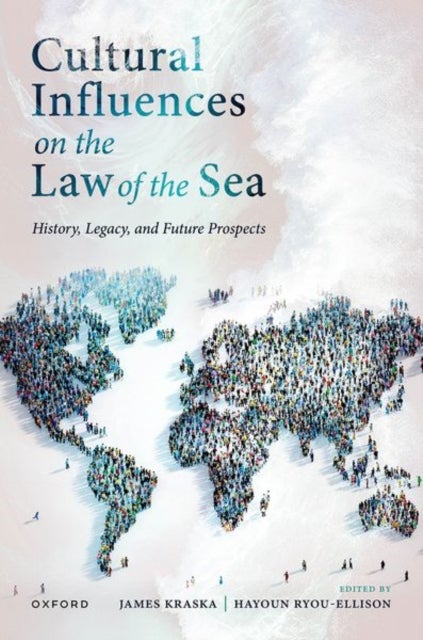 Cultural Influences on the Law of the Sea - History, Legacy, and Future Prospects