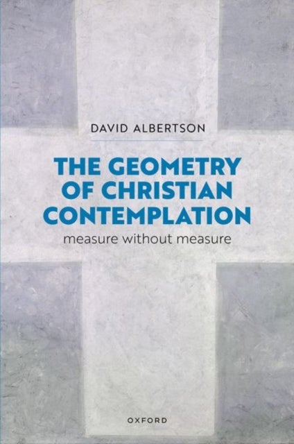 The Geometry of Christian Contemplation - Measure without Measure