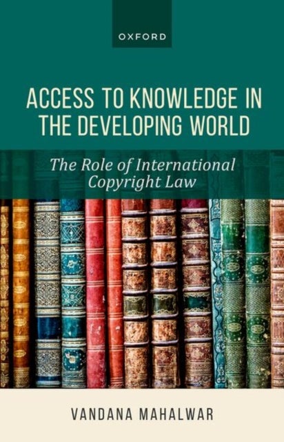 Access to Knowledge in the Developing World - The Role of International Copyright Law