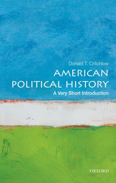 American Political History: A Very Short Introduction - A Very Short Introduction