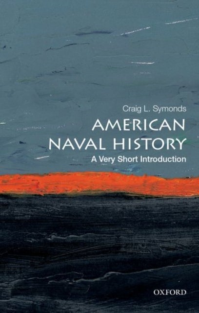 American Naval History: A Very Short Introduction - A Very Short Introduction