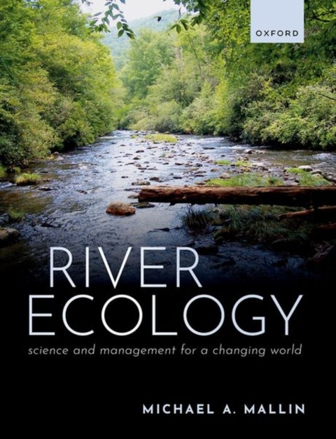 River Ecology - Science and Management for a Changing World