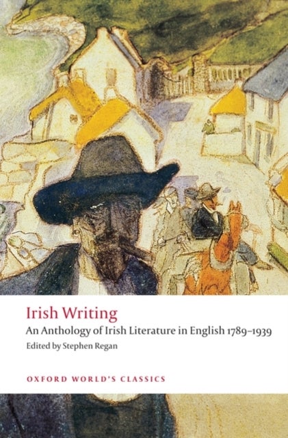Irish Writing - An Anthology of Irish Literature in English 1789-1939
