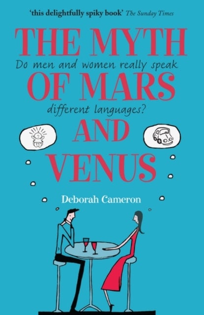 The Myth of Mars and Venus - Do men and women really speak different languages?
