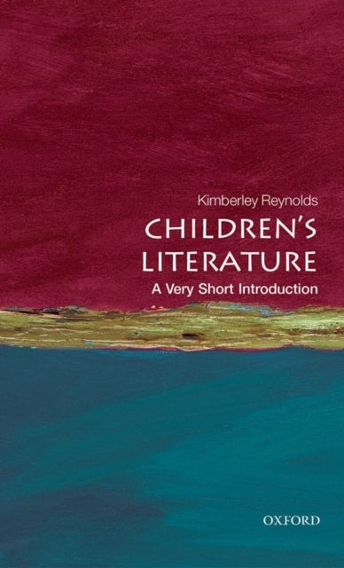 Children's Literature: A Very Short Introduction - A Very Short Introduction