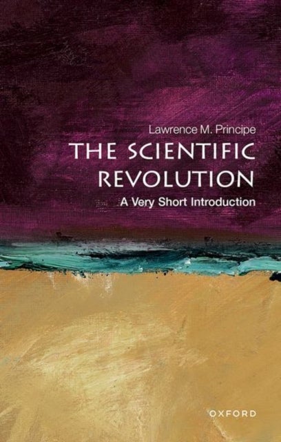 The Scientific Revolution - A Very Short Introduction