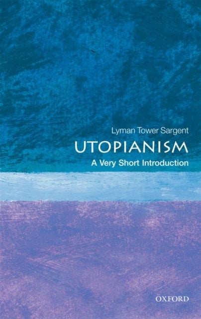 Utopianism: A Very Short Introduction - A Very Short Introduction