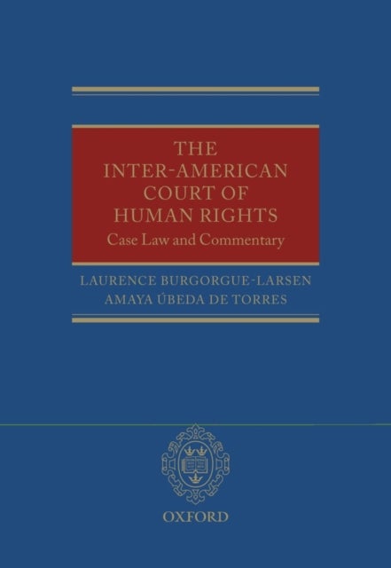 The Inter-American Court of Human Rights - Case Law and Commentary
