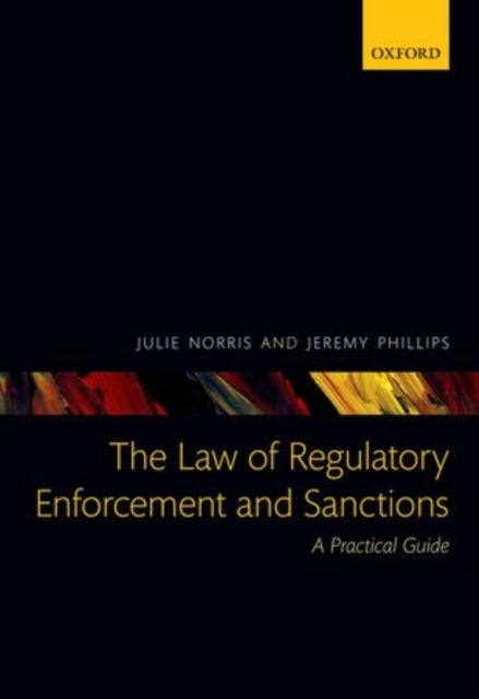 The Law of Regulatory Enforcement and Sanctions - A Practical Guide
