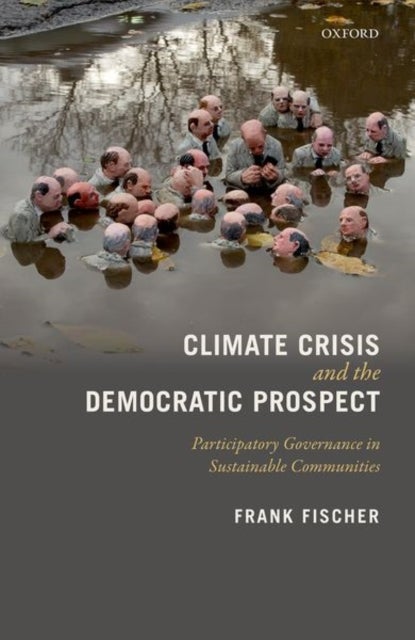 Climate Crisis and the Democratic Prospect - Participatory Governance in Sustainable Communities