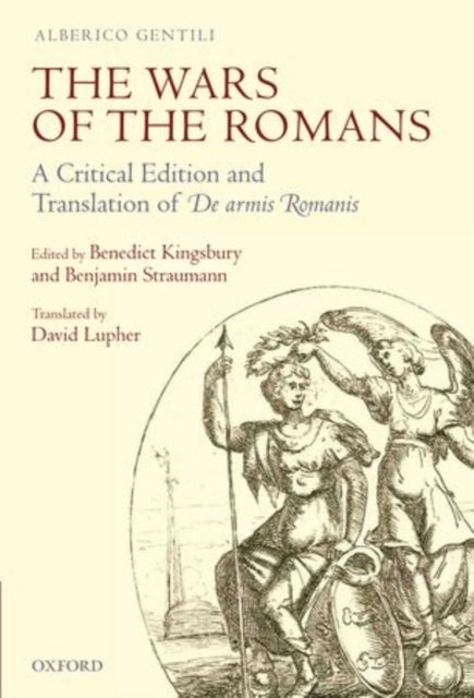 The Wars of the Romans - A Critical Edition and Translation of De Armis Romanis
