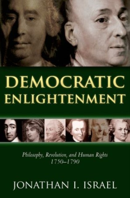 Democratic Enlightenment - Philosophy, Revolution, and Human Rights 1750-1790