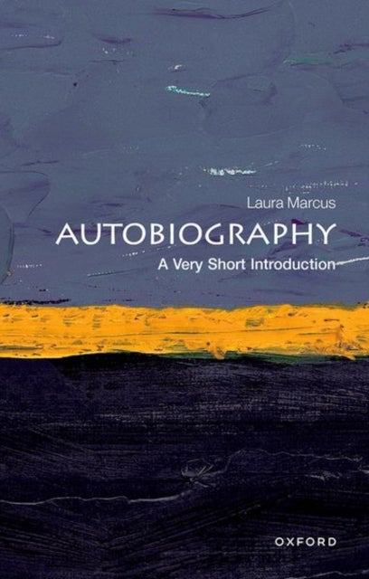 Autobiography: A Very Short Introduction - A Very Short Introduction